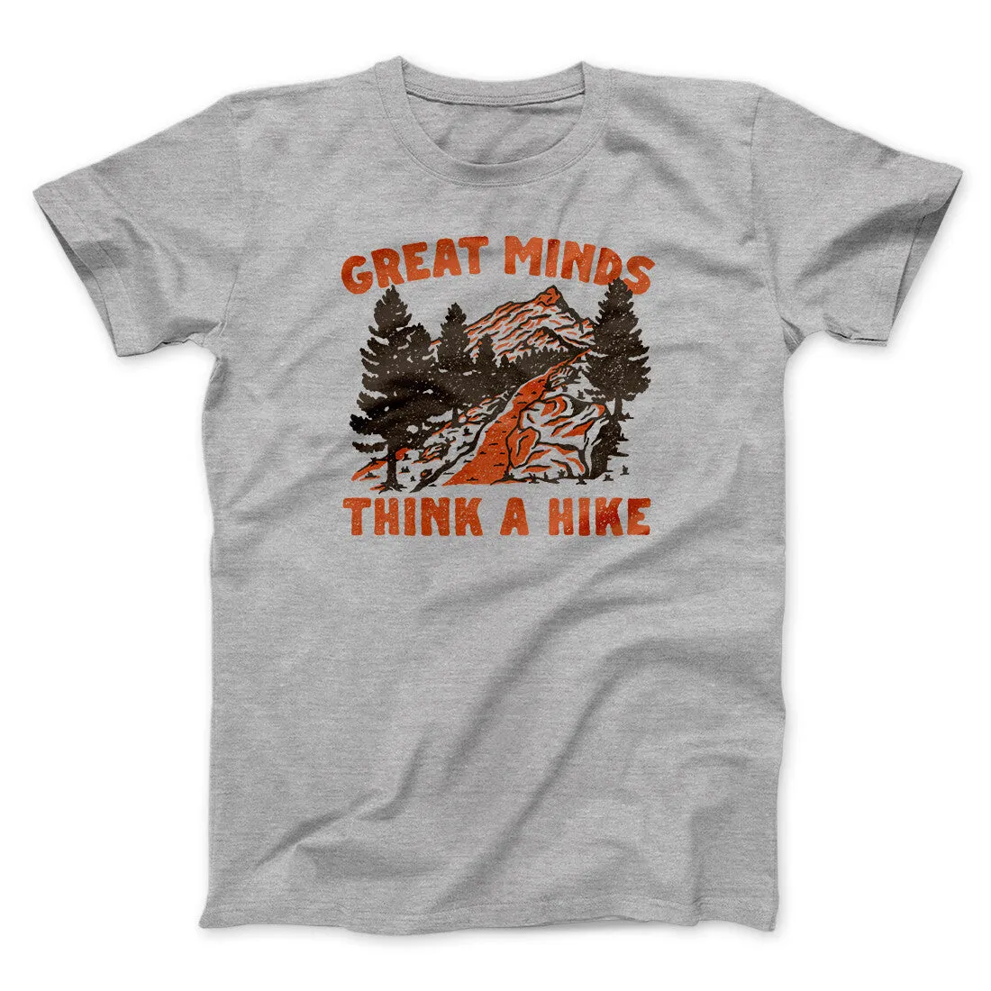 Great Minds Think A Hike Men/Unisex T-Shirt
